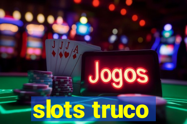 slots truco